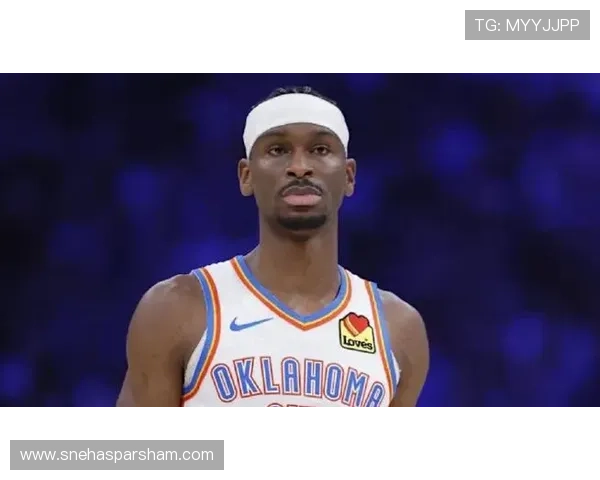 吉尔杰斯-亚历山大挡拆造错位，关键回合效率胜库里